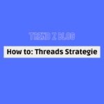 Threads Strategie